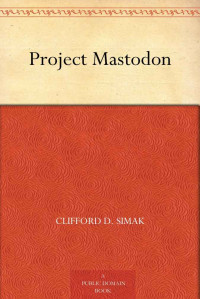 Clifford D. Simak — Project Mastodon