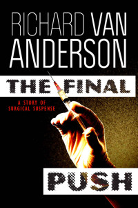 Richard Van Anderson — The Final Push (A Short Story)