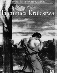 WALTARI MIKA — Trylogia Rzymska #1 Tajemnica krolestwa