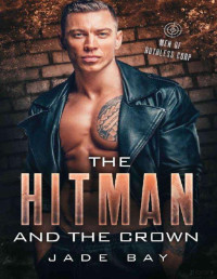 Jade Bay — The hitman and the crown (Men of ruthless corp)