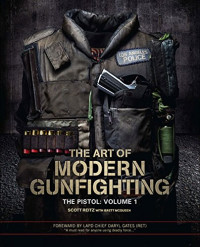 Scott Reitz — The Art of Modern Gunfighting The Pistol: Volume 1