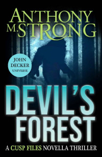 Anthony M. Strong — Devil's Forest: John Decker Universe (CUSP FILES Book 2)