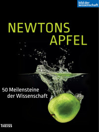 bdw — Newtons Apfel: 50 Meilensteine der Wissenschaft