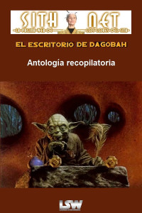 Varios autores — El escritorio de Dagobah: Antología recopilatoria