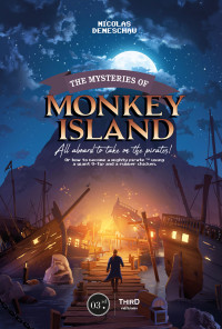Nicolas Deneschau — The Mysteries of Monkey Island: All about to take on the pirates!