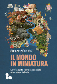 Sietze Norder — Il mondo in miniatura