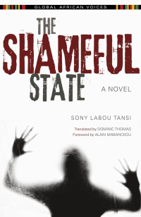 Sony Labou Tansi; Dominic Thomas — The Shameful State