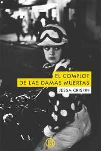 Jessa Crispin — El complot de las damas muertas