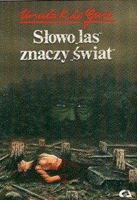 Ursula K. Le Guin — Słowo las znaczy świat