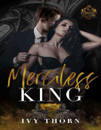 Ivy Thorn — Merciless King (A Reverse Harem Dark College Bully Romance) (Blackmoor Heirs Book 3)