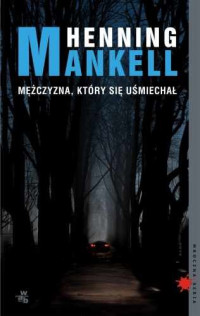 Mankell Henning — Mężczyzna, Który Się Uśmiechał