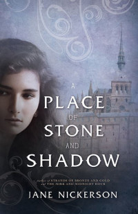 Jane Nickerson [Nickerson, Jane] — A Place of Stone and Shadow