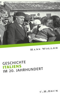 Hans Woller; — Geschichte Italiens im 20. Jahrhundert