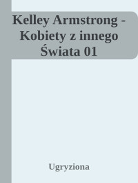 Ugryziona — Kelley Armstrong - Kobiety z innego Świata 01