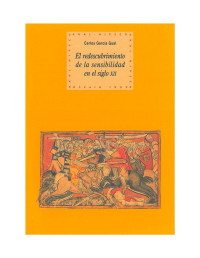 Carlos Garcia Gual — El redescubrimiento de la sensibilidad en el siglo XII: el amor cortés y el ciclo artúrico