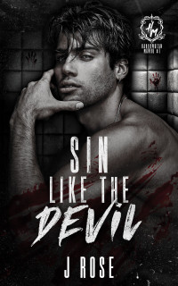 J Rose — Sin Like The Devil: A Dark Reverse Harem Romance (Harrowdean Manor Book 1)