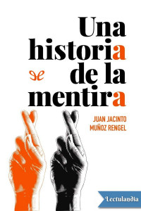 Juan Jacinto Muñoz Rengel — Una historia de la mentira