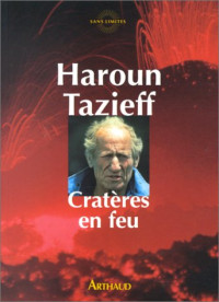 Haroun Tazieff — Cratères en feu