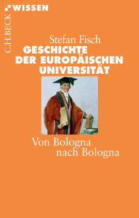 Stefan Fisch; — Geschichte der europischen Universitt