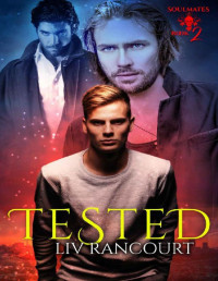 Liv Rancourt — Tested (Soulmates Book 2)