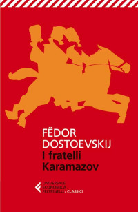 Fëdor Dostoevskij — I Fratelli Karamazov