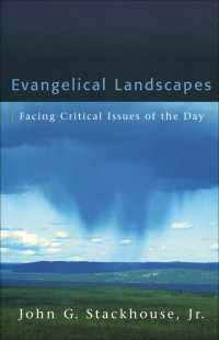 Stackhouse, John G. Jr.; — Evangelical Landscapes