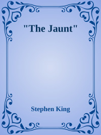 Stephen King — "The Jaunt"