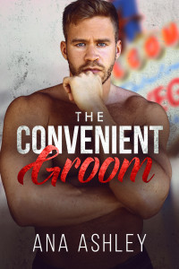 Ana Ashley — The Convenient Groom (Spencer Brothers Novellas Book 2)
