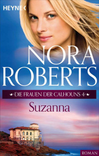 Roberts, Nora [Roberts, Nora] — Frauen der Calhouns 4 - Suzanna