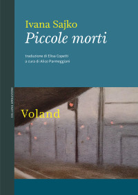 Ivana Sajko — Piccole morti