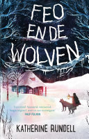 Katherine Rundell, Jenny de Jonge — Feo en de wolven