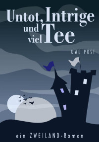 Post, Uwe — Untot, Intrige und viel Tee