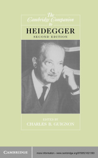 Charles Guignon — The Cambridge Companion to Heidegger, Second Edition