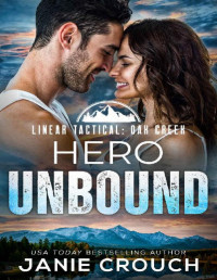Janie Crouch — Hero Unbound (Heroes of Oak Creek)