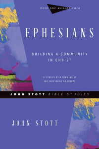 John Stott;Phyllis J. Le Peau; & John Stott & Phyllis J. Le Peau — Ephesians