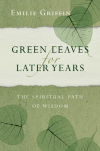 Emilie Griffin — Green Leaves for Later Years