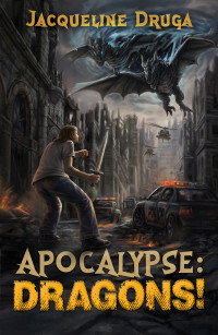 Druga, Jacqueline — Apocalypse: Dragons!