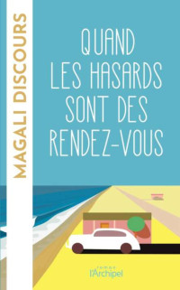 Magali Discours — Quand les hasards sont des rendez-vous