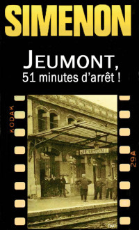 Simenon, Georges — Jeumont, 51 minutes d'arrêt !