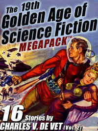 Charles V. de Vet — The 19th Golden Age of Science Fiction MEGAPACK ®: Charles V. De Vet (vol. 2)