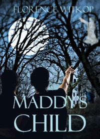 Florence Witkop — Maddy's Child (Paranormal Mysteries 02)