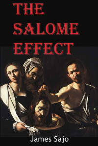 James Sajo — The Salome Effect