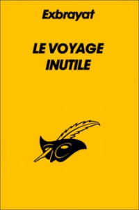  — Le Voyage Inutile