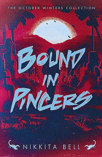 Nikkita Bell — Bound in Pincers: An October Winters Novella