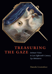 Hanneke Grootenboer — Treasuring the Gaze