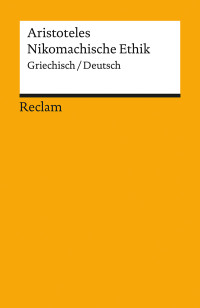 Aristoteles;Gernot Krapinger; — Nikomachische Ethik (Griechisch/Deutsch): Griechisch/Deutsch