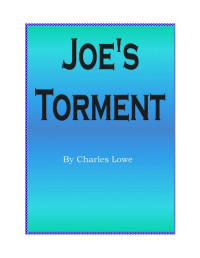 Charles Lowe — Joe's Torment