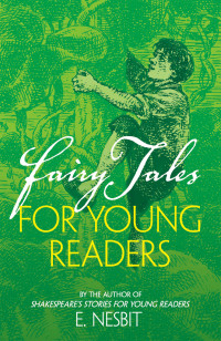 E. Nesbit — Fairy Tales for Young Readers