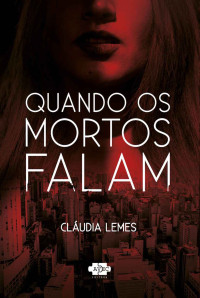 Claudia Lemes — Quando os mortos falam