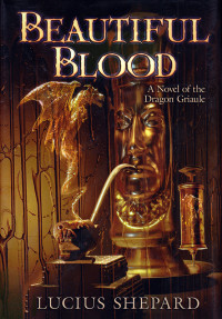 Lucius Shepard [Shepard, Lucius] — Beautiful Blood